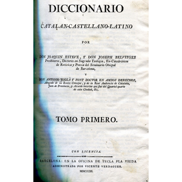 Diccionario Catalán-Castellano-Latino. Tomo 2 / por Joaquín Esteve, y  Joseph Belvitges y Antonio Juglà y